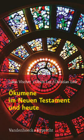 Luz / Vischer / Link | Ökumene im Neuen Testament und heute | Buch | 978-3-525-56355-7 | sack.de