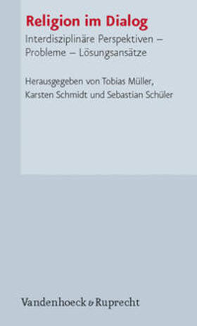 Müller / Schüler / Schmidt | Religion im Dialog | Buch | 978-3-525-56444-8 | sack.de