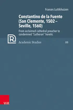 Luttikhuizen / Selderhuis / Brown | Constantino de la Fuente (San Clemente, 1502-Seville, 1560) | Buch | 978-3-525-56502-5 | sack.de