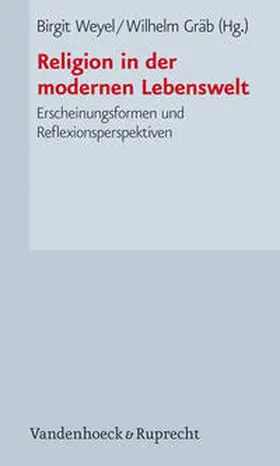 Gräb / Weyel |  Religion in der modernen Lebenswelt | Buch |  Sack Fachmedien