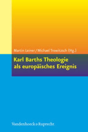 Leiner / Trowitzsch |  Karl Barths Theologie als europäisches Ereignis | Buch |  Sack Fachmedien