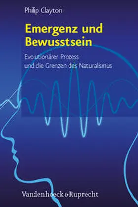 Clayton | Emergenz und Bewusstsein | Buch | 978-3-525-56985-6 | sack.de
