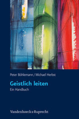 Böhlemann / Herbst | Geistlich leiten | Buch | 978-3-525-57014-2 | sack.de
