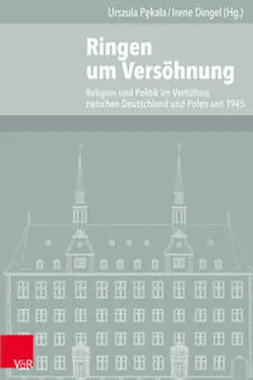 Pekala / Dingel |  Ringen um Versöhnung | Buch |  Sack Fachmedien