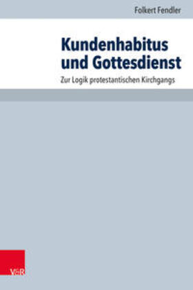 Fendler / 46. Oberschule Dresden, | Kundenhabitus und Gottesdienst | Buch | 978-3-525-57132-3 | sack.de