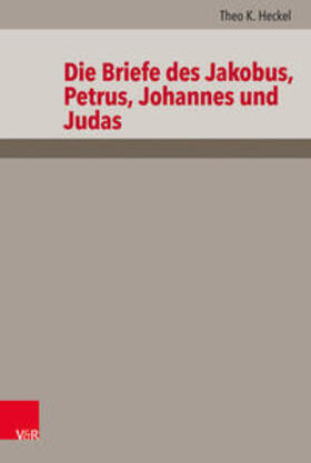 Heckel |  Die Briefe des Jakobus, Petrus, Johannes und Judas | Buch |  Sack Fachmedien