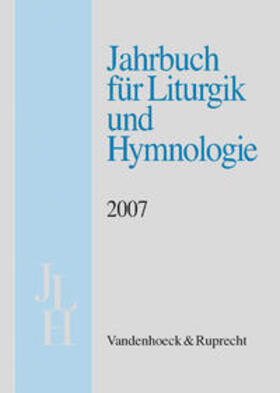 Bieritz / Kadelbach / Marti | Jahrbuch für Liturgik und Hymnologie, 46. Band 2007 | Buch | 978-3-525-57217-7 | sack.de