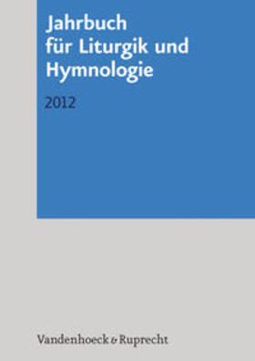 Marti / Deeg / Kadelbach | Jahrbuch für Liturgik und Hymnologie, Band 51 2012 | Buch | 978-3-525-57222-1 | sack.de