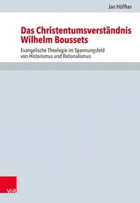 Höffker / Drecoll / Leppin |  Das Christentumsverständnis Wilhelm Boussets | Buch |  Sack Fachmedien