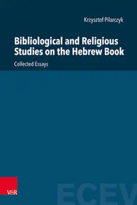 Pilarczyk / Pietkiewicz |  Bibliological and Religious Studies on the Hebrew Book | Buch |  Sack Fachmedien