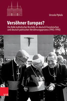 Pekala / Pekala / Pe?kala |  Versöhner Europas? | Buch |  Sack Fachmedien