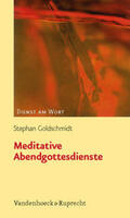 Goldschmidt |  Meditative Abendgottesdienste | Buch |  Sack Fachmedien