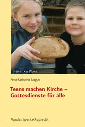 Szagun |  Teens machen Kirche – Gottesdienste für alle | Buch |  Sack Fachmedien