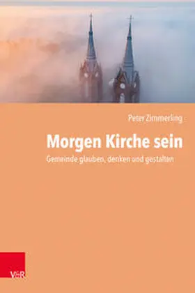 Zimmerling |  Morgen Kirche sein | Buch |  Sack Fachmedien