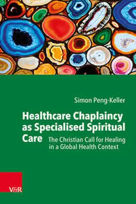 Peng-Keller | Healthcare Chaplaincy as Specialised Spiritual Care | Buch | 978-3-525-60031-3 | sack.de