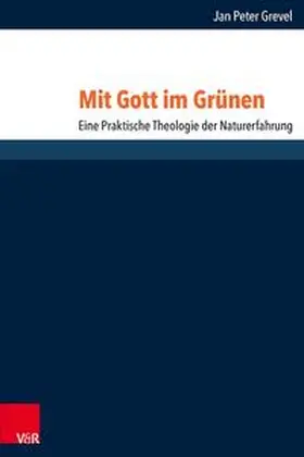 Grevel |  Mit Gott im Grünen | Buch |  Sack Fachmedien