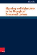 Holte |  Meaning and Melancholy in the Thought of Emmanuel Levinas | Buch |  Sack Fachmedien