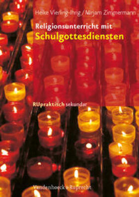 Vierling-Ihrig / Zimmermann |  Religionsunterricht mit Schulgottesdiensten | Buch |  Sack Fachmedien