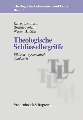 Lachmann / Adam / Ritter | Theologische Schlüsselbegriffe | Buch | 978-3-525-61420-4 | sack.de