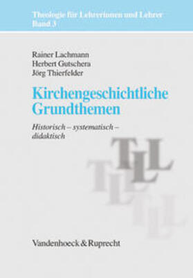 Lachmann / Gutschera / Thierfelder |  Kirchengeschichtliche Grundthemen | Buch |  Sack Fachmedien