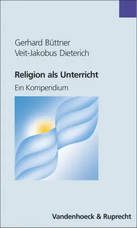 Büttner / Dieterich |  Religion als Unterricht | Buch |  Sack Fachmedien