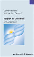 Büttner / Dieterich |  Religion als Unterricht | Buch |  Sack Fachmedien