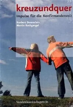Dennerlein / Rothgangel | kreuzundquer. Das Basispaket für Leitende: Arbeitsbuch und Werkbuch zusammen | Buch | 978-3-525-61497-6 | sack.de
