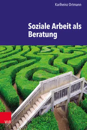 Ortmann | Soziale Arbeit als Beratung | Buch | 978-3-525-61624-6 | sack.de