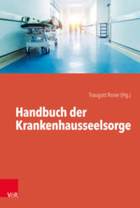 Roser / Klessmann / Müller | Handbuch der Krankenhausseelsorge | Buch | 978-3-525-61626-0 | sack.de