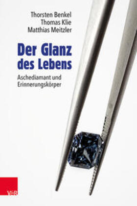 Benkel / Klie / Meitzler | Benkel, T: Glanz des Lebens | Buch | 978-3-525-61630-7 | sack.de