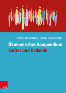 Schäfer / Lob-Hüdepohl | Ökumenisches Kompendium Caritas und Diakonie | Buch | 978-3-525-61633-8 | sack.de