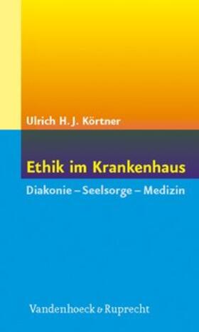 Körtner |  Ethik im Krankenhaus | Buch |  Sack Fachmedien