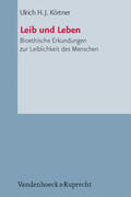 Körtner |  Körtner, U: Leib und Leben | Buch |  Sack Fachmedien