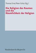 Erne / Schüz |  Die Religion des Raumes und die Räumlichkeit der Religion | Buch |  Sack Fachmedien