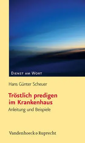 Scheuer |  Tröstlich predigen im Krankenhaus | Buch |  Sack Fachmedien