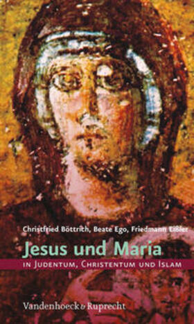 Eißler / Böttrich / Ego | Jesus und Maria in Judentum, Christentum und Islam | Buch | 978-3-525-63399-1 | sack.de