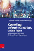 Gebauer / Kehrer |  Coworking: aufbrechen, anpacken, anders leben | Buch |  Sack Fachmedien