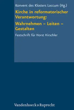 Konvent des Klosters Loccum, |  Kirche in reformatorischer Verantwortung: Wahrnehmen – Leiten – Gestalten | Buch |  Sack Fachmedien