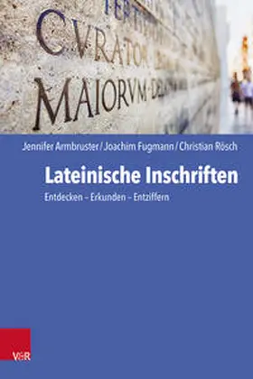 Armbruster / Fugmann / Rösch |  Lateinische Inschriften | Buch |  Sack Fachmedien