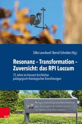 Leonhard / Schröder |  Resonanz - Transformation - Zuversicht: das RPI Loccum | Buch |  Sack Fachmedien