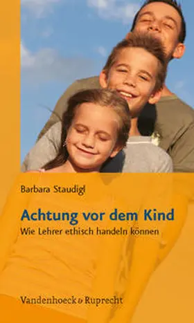 Staudigl |  Achtung vor dem Kind | Buch |  Sack Fachmedien