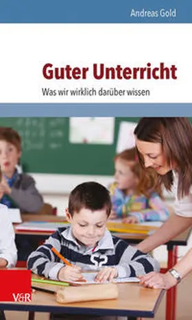 Gold |  Guter Unterricht: Was wir wirklich darüber wissen | Buch |  Sack Fachmedien