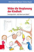 Schwetje-Wagner / Wagner |  Wider die Verplanung der Kindheit | Buch |  Sack Fachmedien