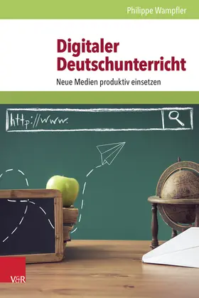 Wampfler |  Digitaler Deutschunterricht | Buch |  Sack Fachmedien