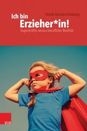 Günster-Schöning |  Ich bin Erzieher*in! | Buch |  Sack Fachmedien