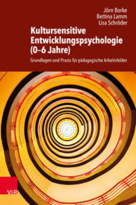 Borke / Lamm / Schröder |  Kultursensitive Entwicklungspsychologie (0-6 Jahre) | Buch |  Sack Fachmedien