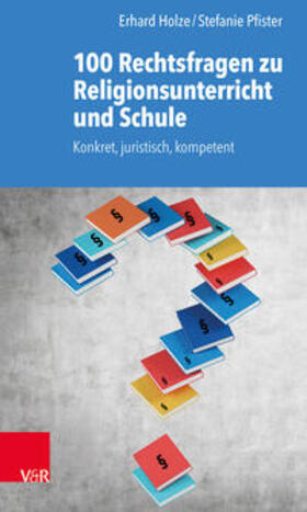 Holze / Pfister | 100 Rechtsfragen zu Religionsunterricht und Schule | Buch | 978-3-525-70252-9 | sack.de