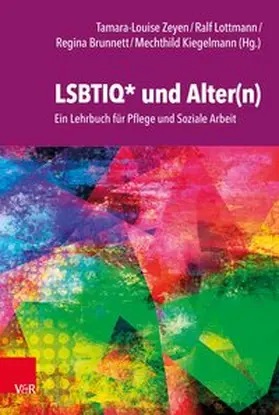 Zeyen / Brunnett / Lottmann |  LSBTIQ* und Alter(n) | Buch |  Sack Fachmedien