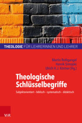 Rothgangel / Simojoki / Körtner | Theologische Schlüsselbegriffe | Buch | 978-3-525-70284-0 | sack.de