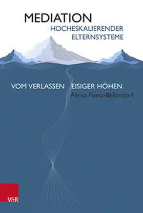 Fuest-Bellendorf |  Mediation hocheskalierender Elternsysteme | Buch |  Sack Fachmedien